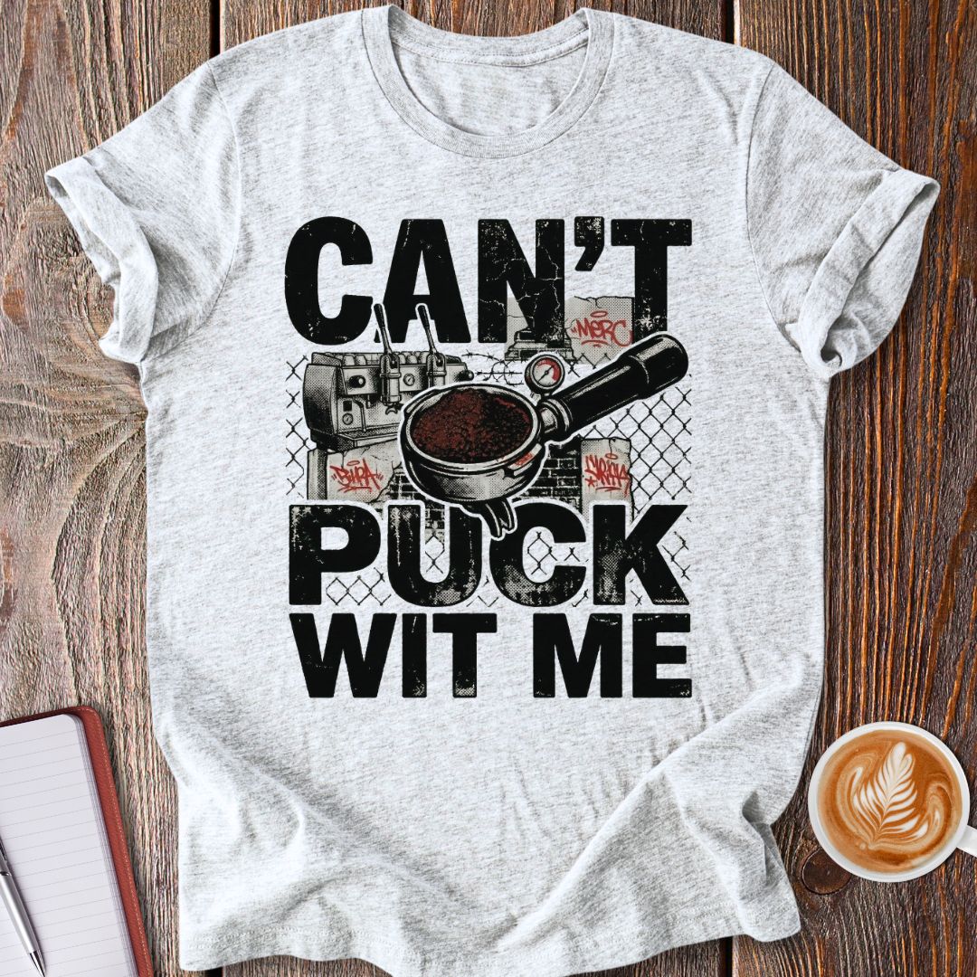 Can't Puck Wit Me T-Shirt