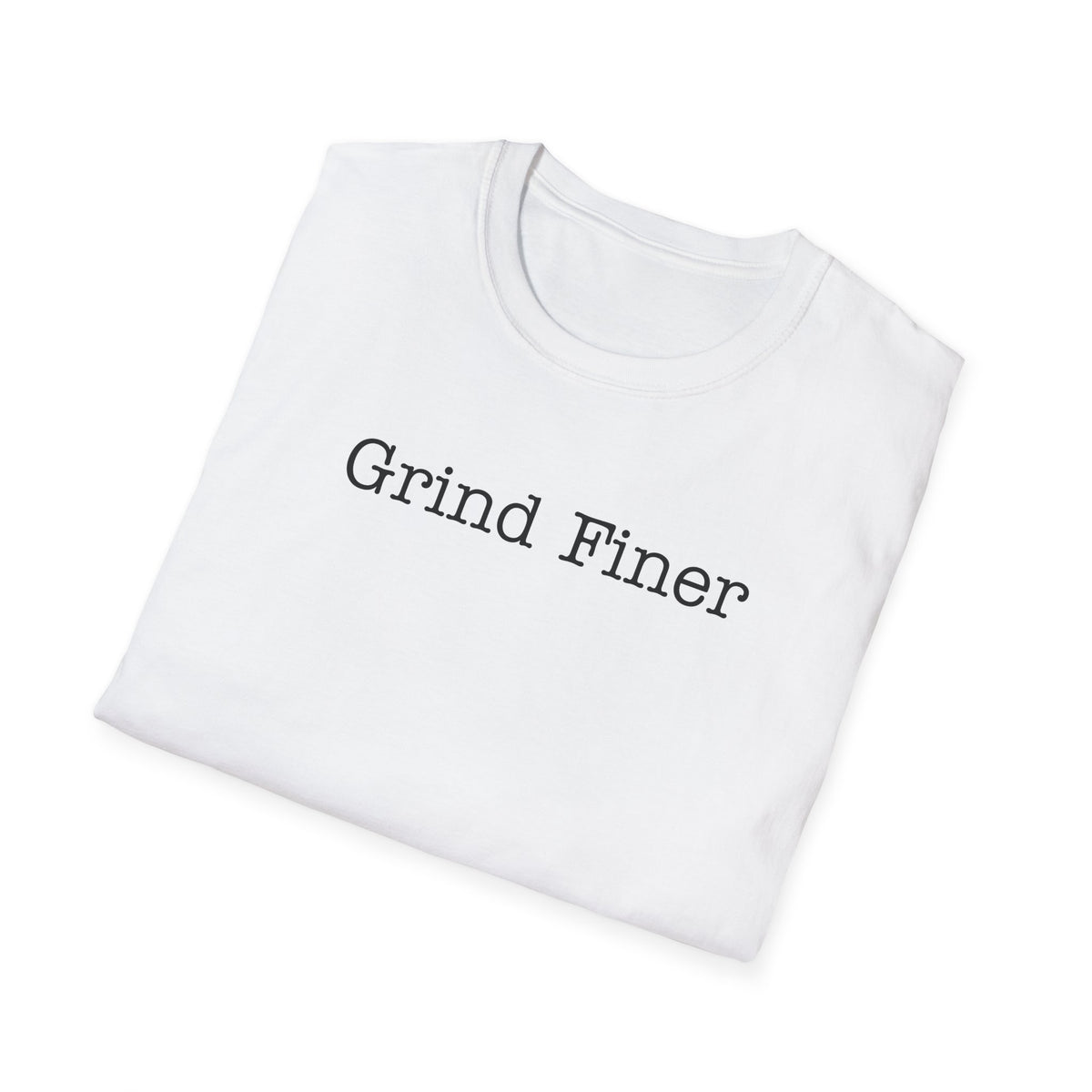 Grind Finer T-Shirt