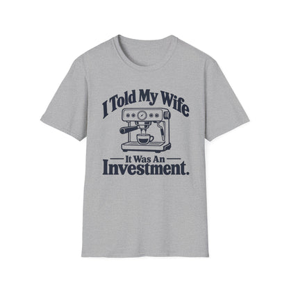 Espresso Investment Wife T-Shirt