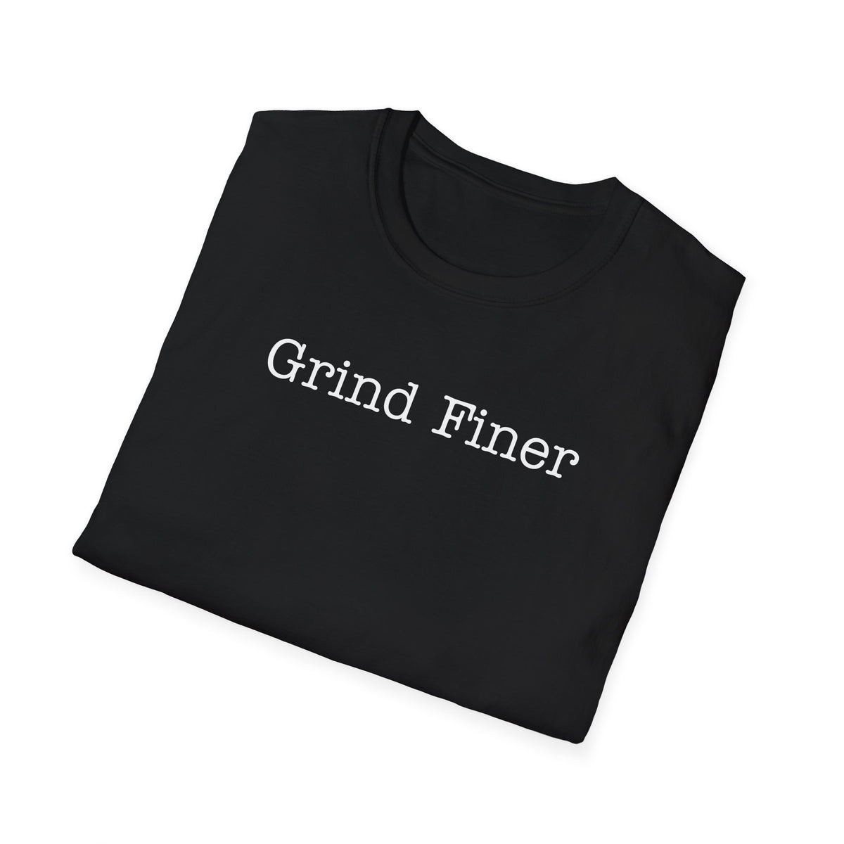 Grind Finer T-Shirt
