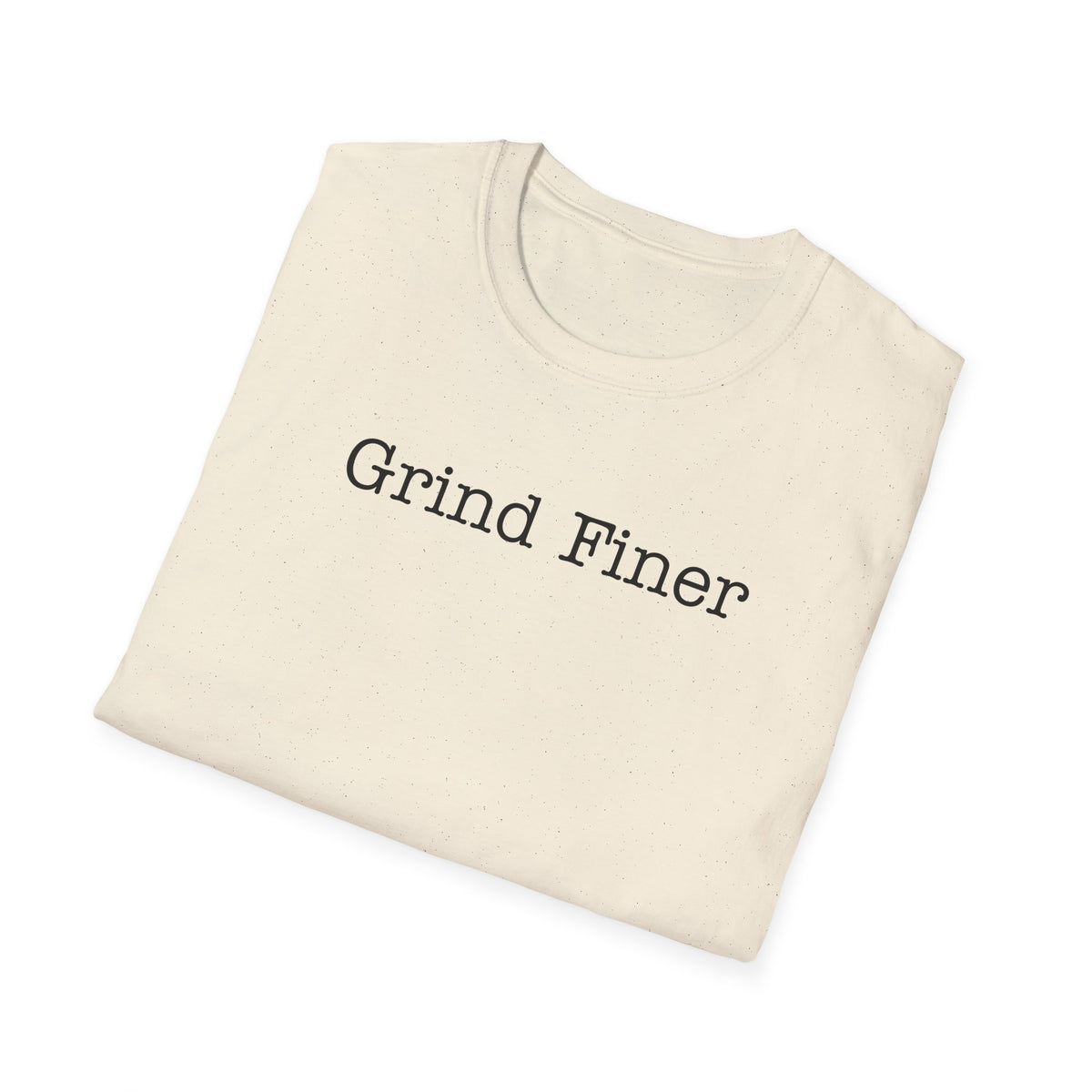 Grind Finer T-Shirt