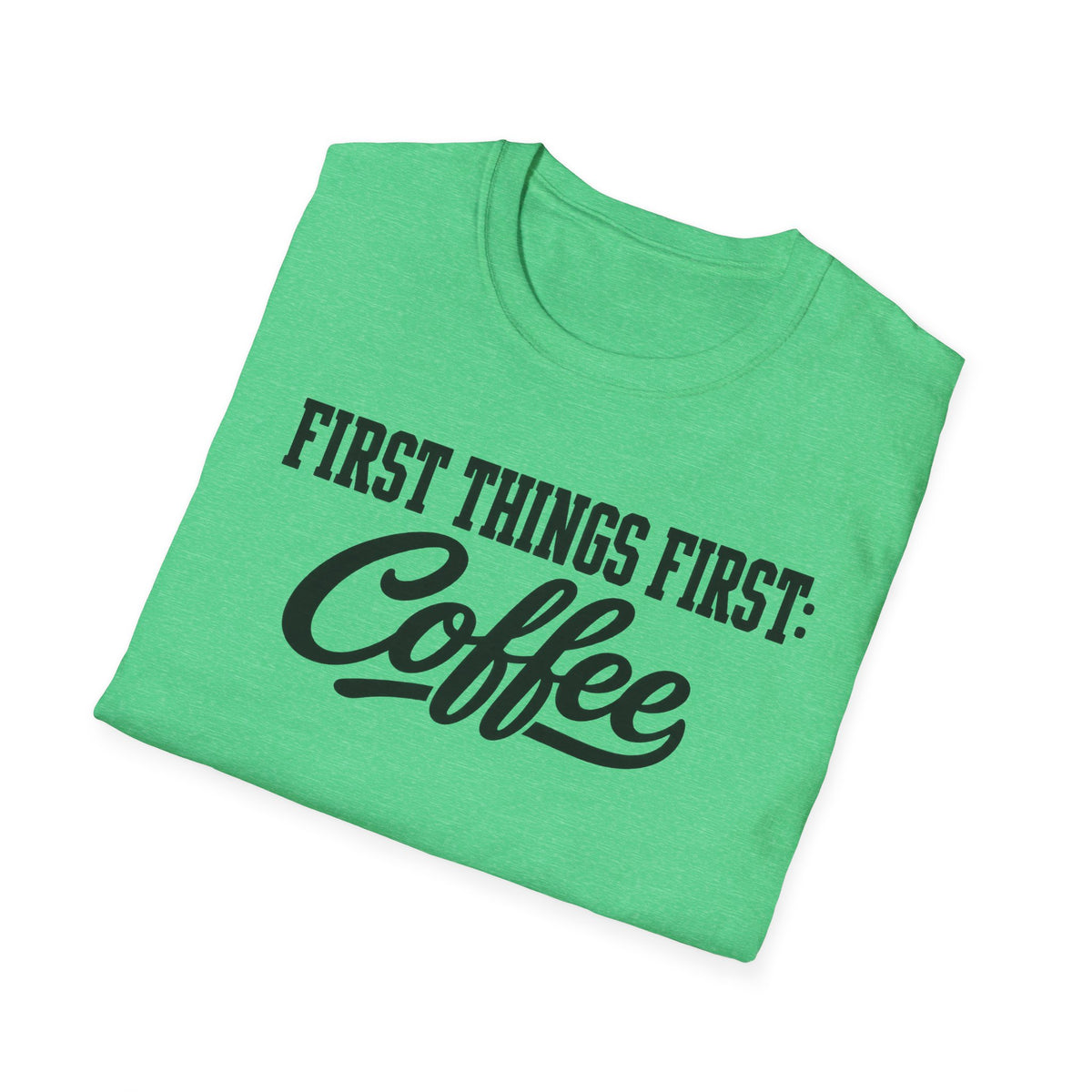 Coffee First T-Shirt