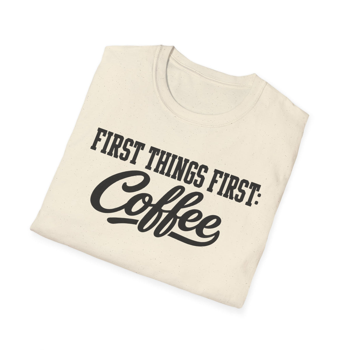 Coffee First T-Shirt