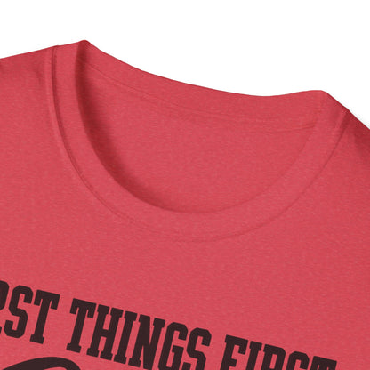 Coffee First T-Shirt