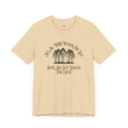 Not All Those Who Wander Are Lost T-Shirt