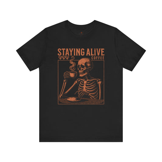 Staying Alive T-Shirt