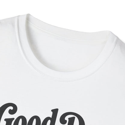 A Good Day T-Shirt