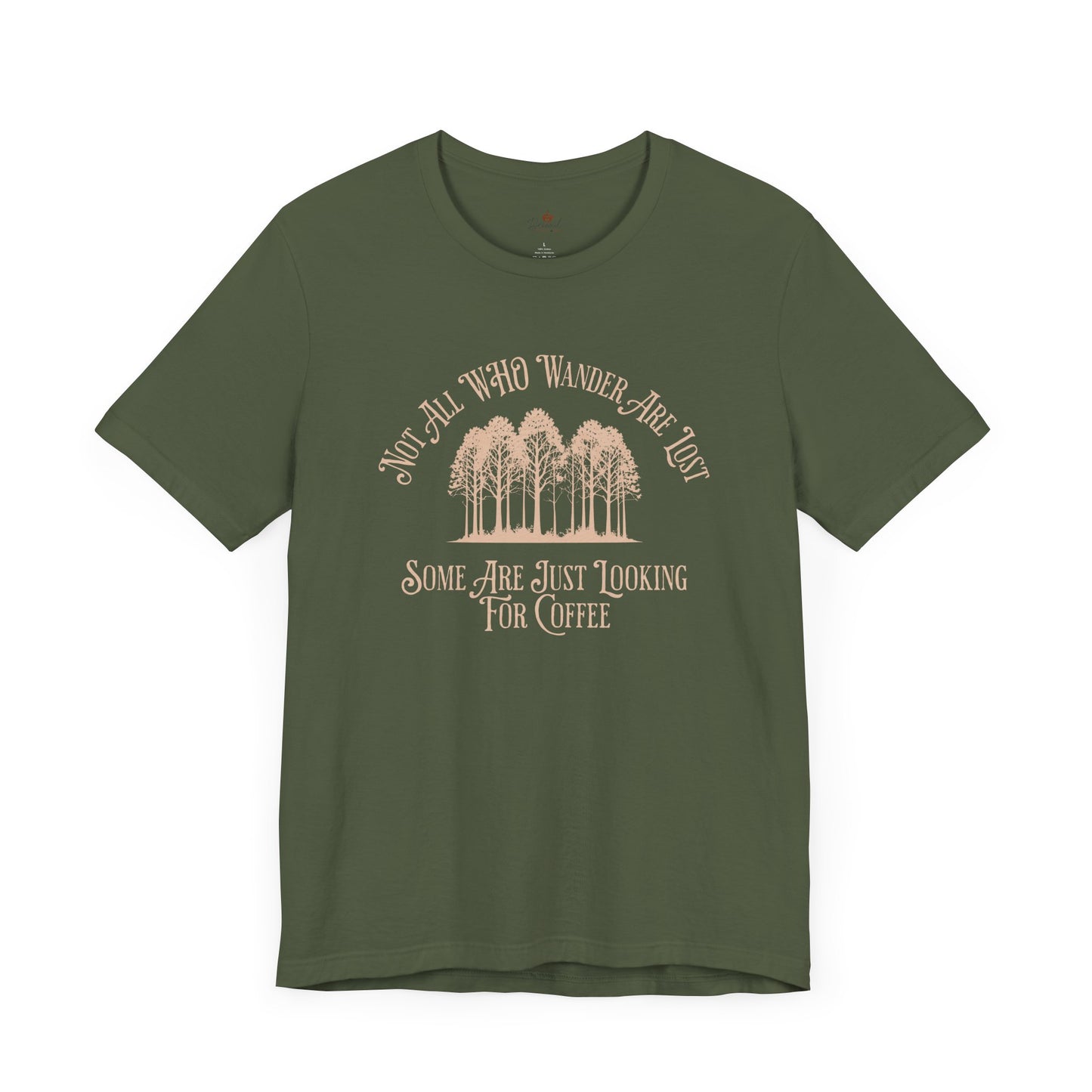 Not All Those Who Wander Are Lost T-Shirt
