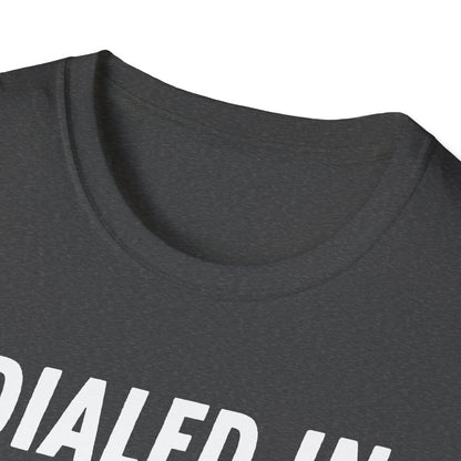 Dialed In T-Shirt