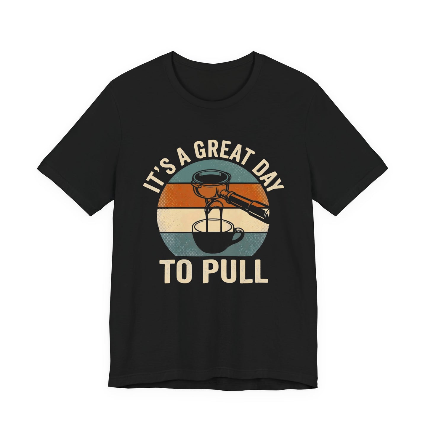 Pull Espresso Shots T-Shirt
