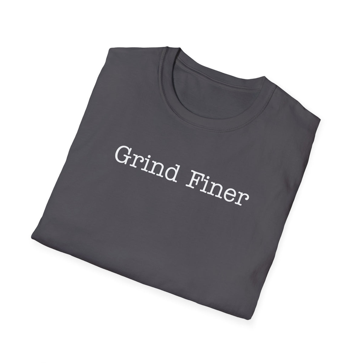 Grind Finer T-Shirt