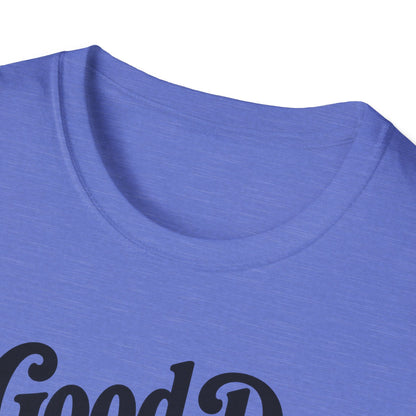 A Good Day T-Shirt
