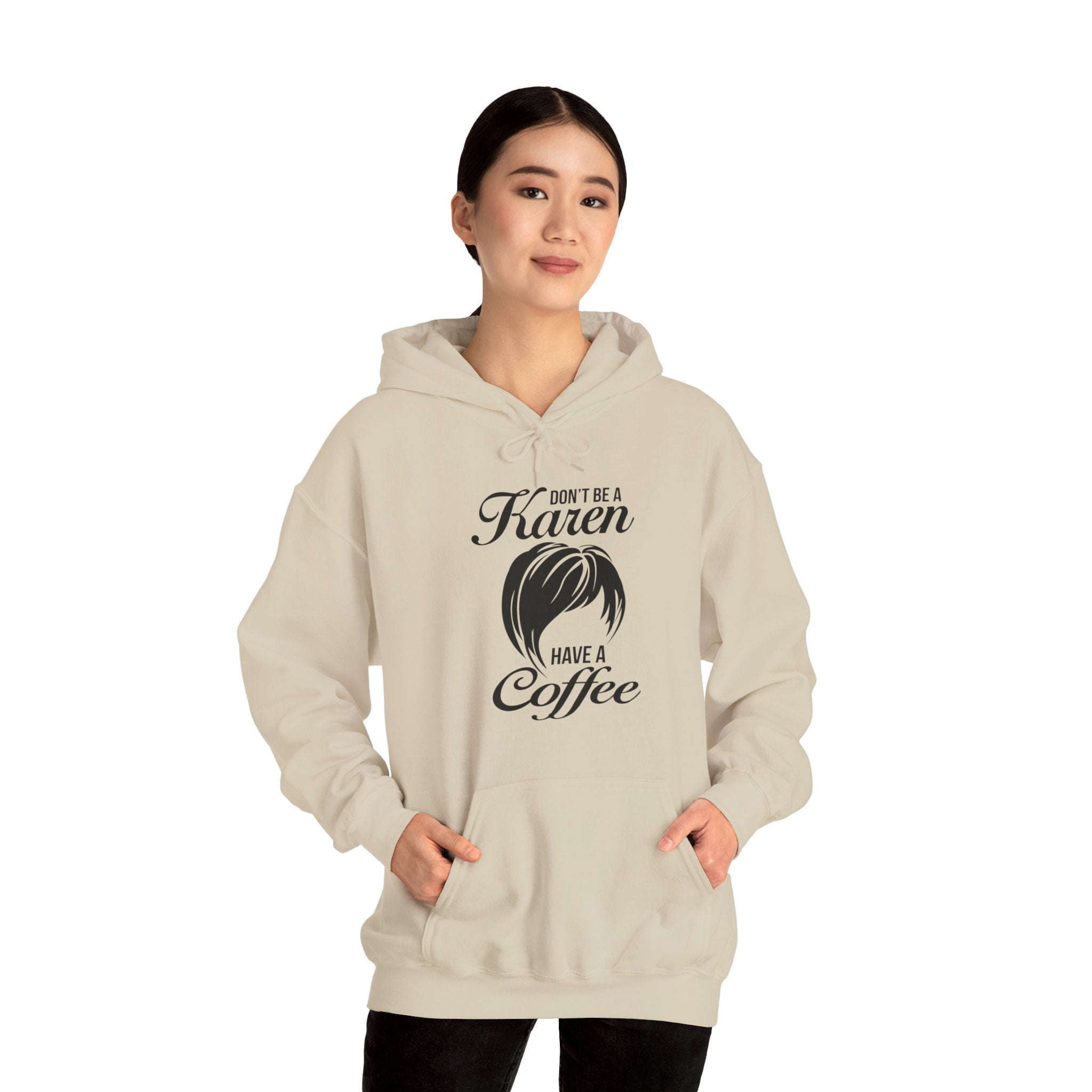 Don't Be A Karen Hoodie [PERFECT for grouchy friends]
