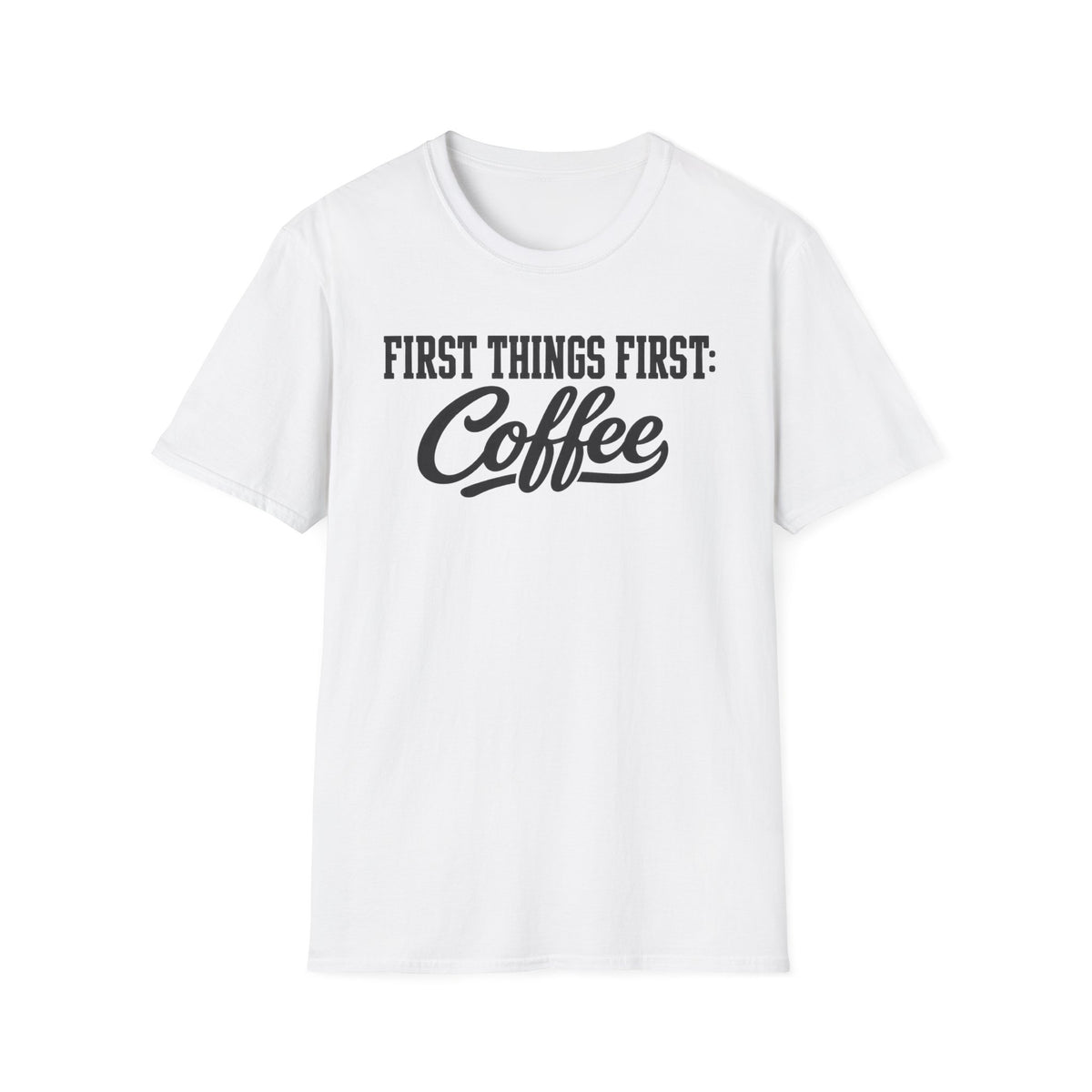 Coffee First T-Shirt