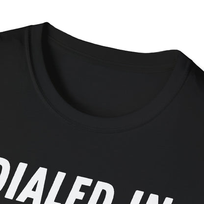 Dialed In T-Shirt