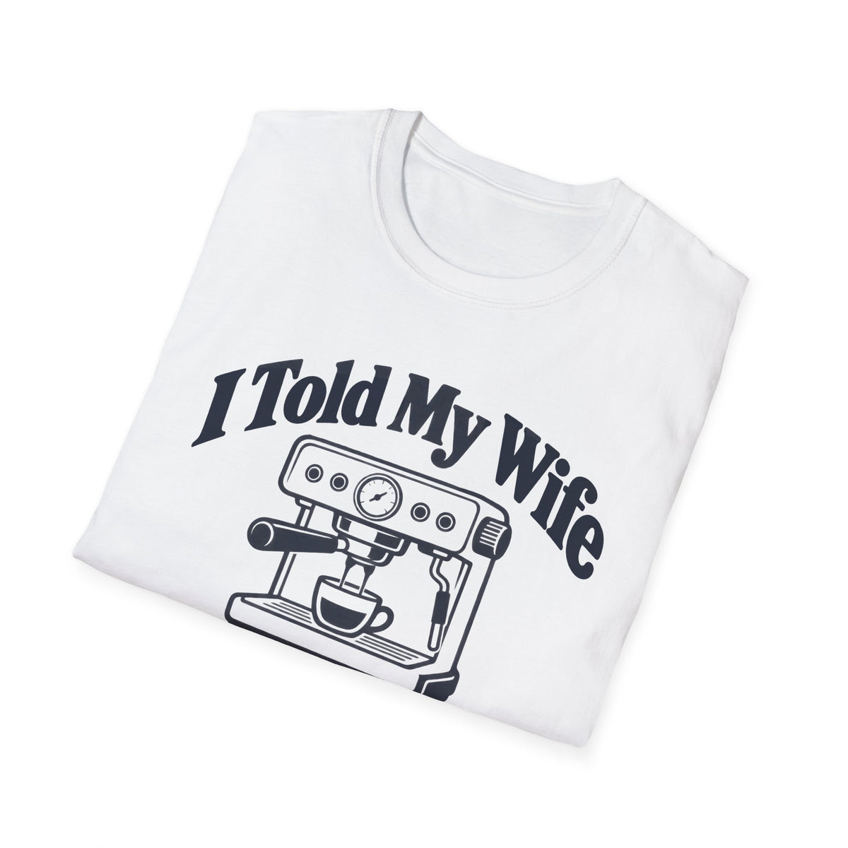 Espresso Investment Wife T-Shirt