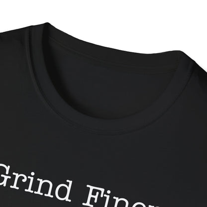 Grind Finer T-Shirt