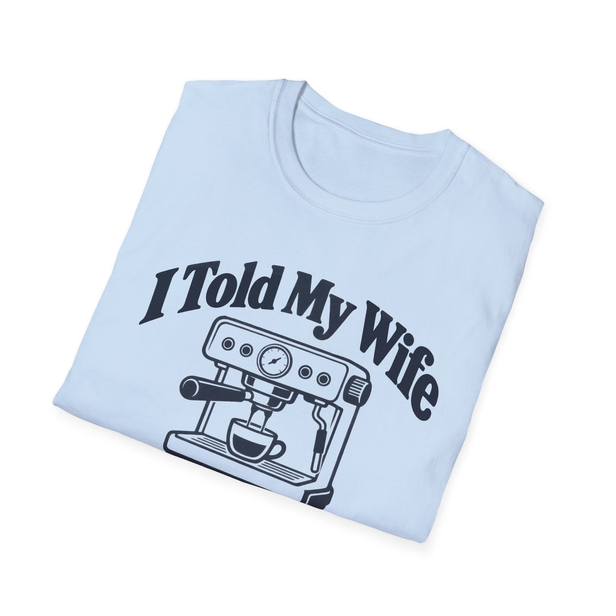 Espresso Investment Wife T-Shirt