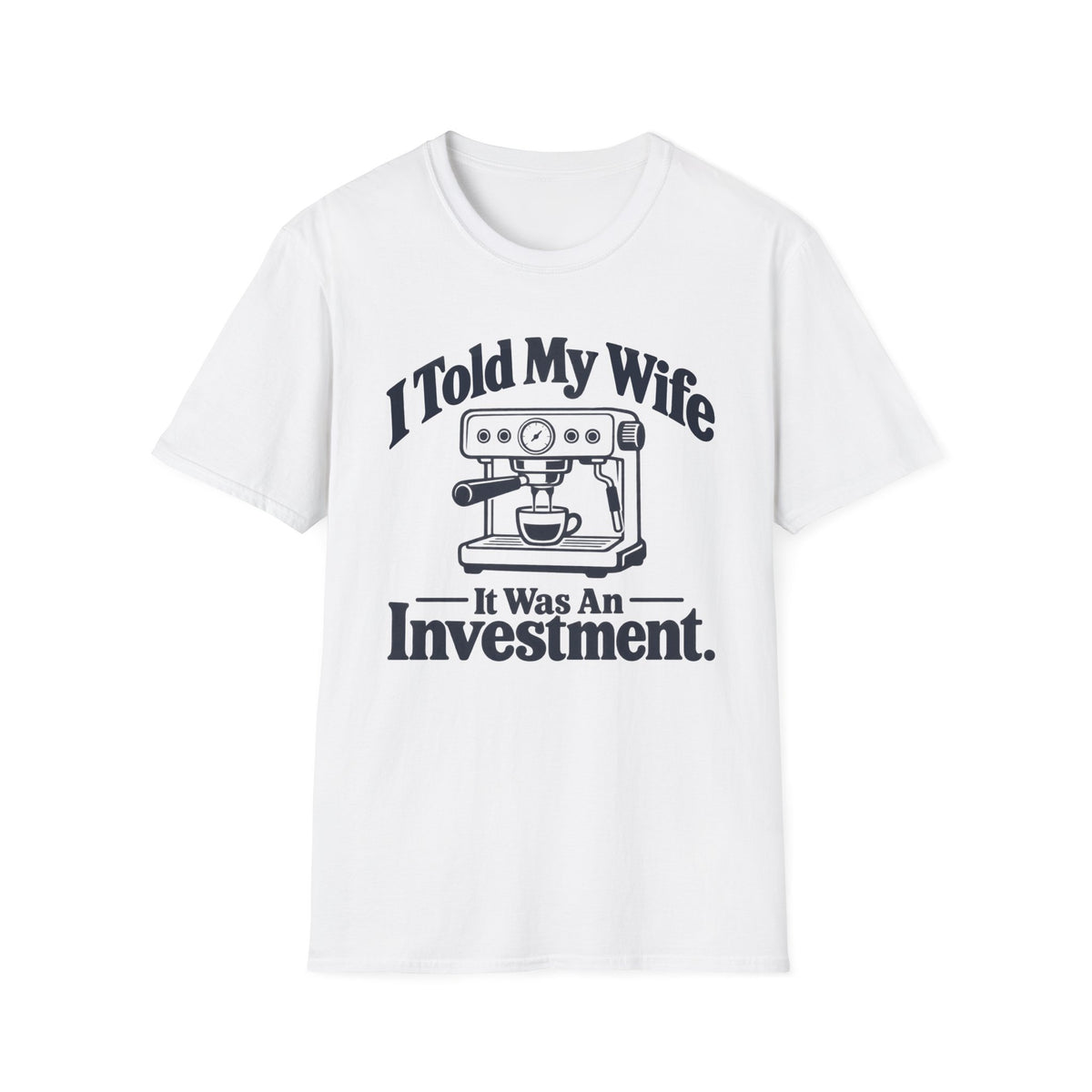 Espresso Investment Wife T-Shirt