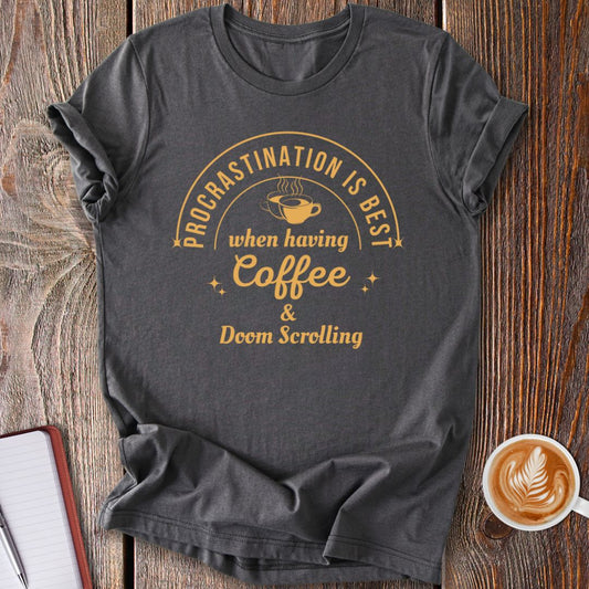 Coffee & Doom Scrolling T-Shirt
