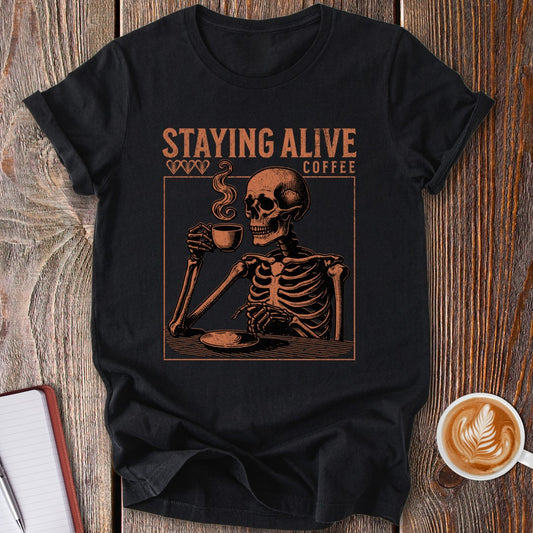 Staying Alive T-Shirt