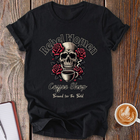Rebel Women Coffee T-Shirt