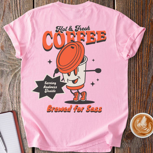 Brewed For Sass T-Shirt
