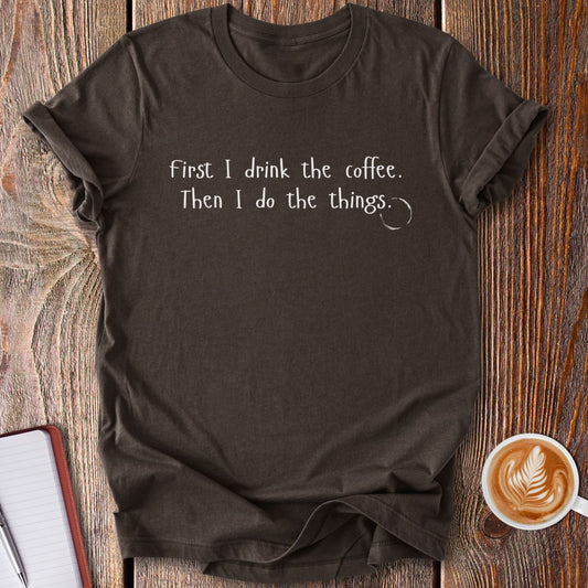 Coffee First T-Shirt