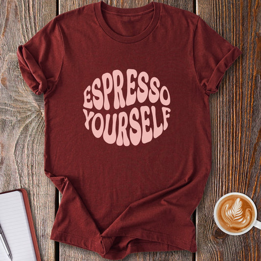 Espresso Yourself T-Shirt