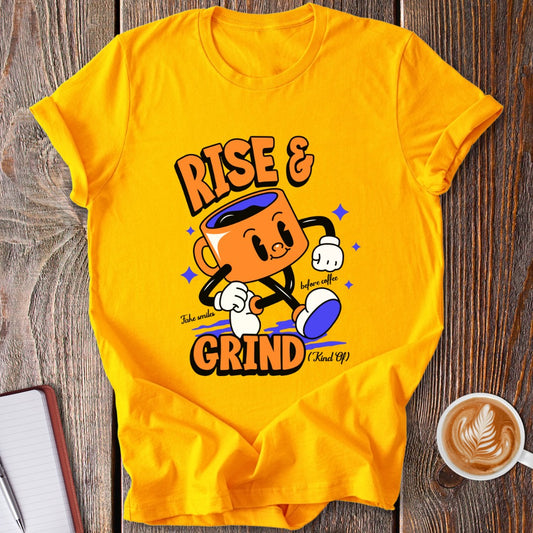 Rise & Grind T-Shirt