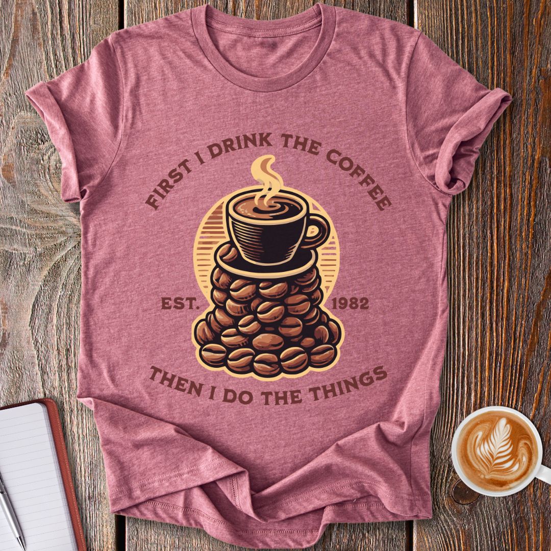 Coffee First T-Shirt