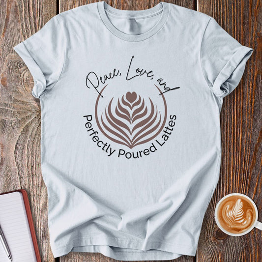 Perfectly Poured Lattes T-Shirt