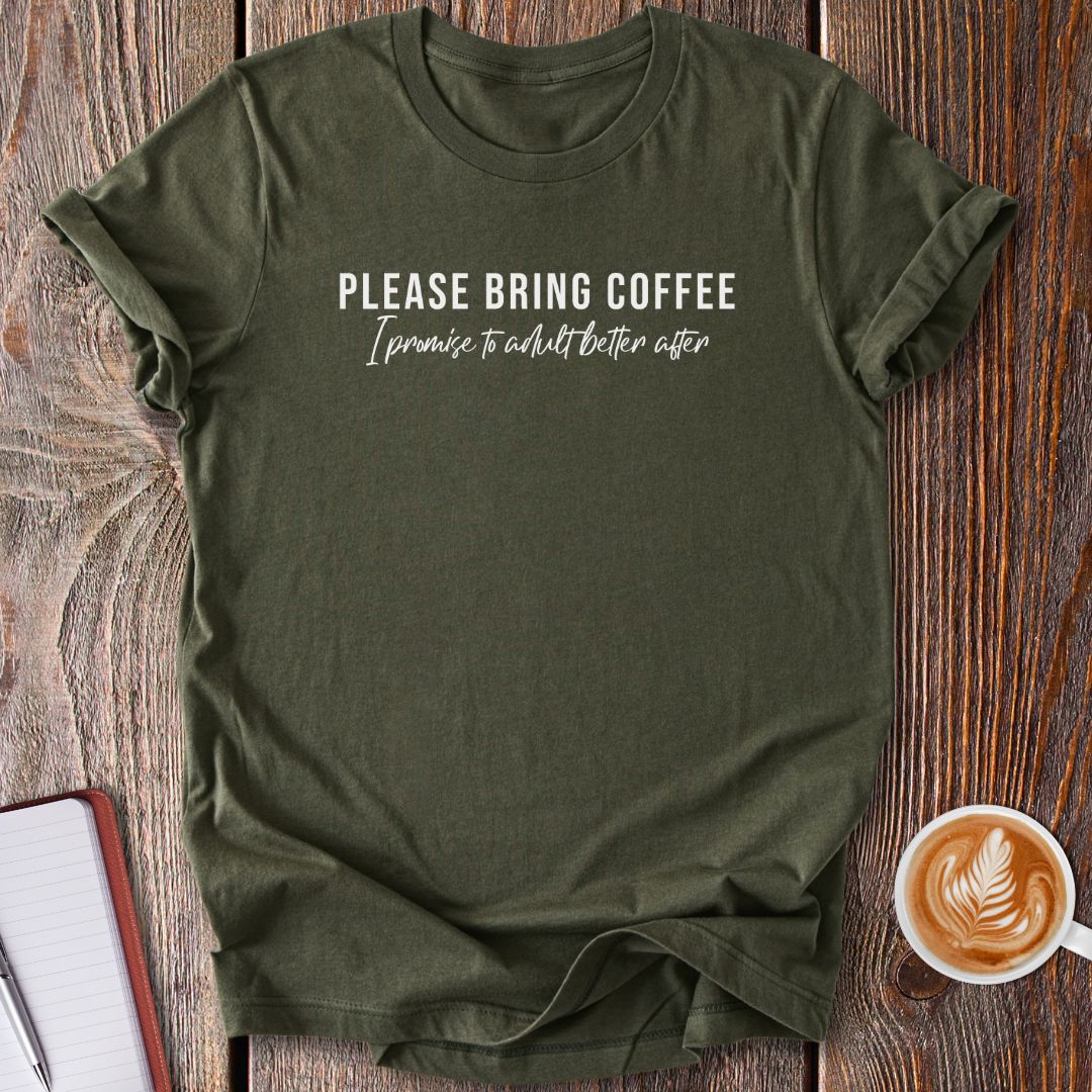 Please Bring Coffee T-Shirt
