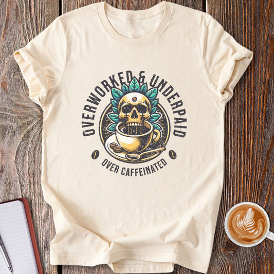 Over Caffeinated T-Shirt