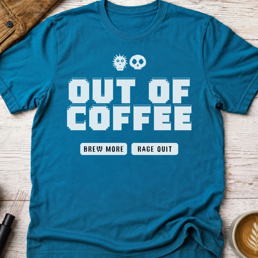 Out Of Coffee T-Shirt