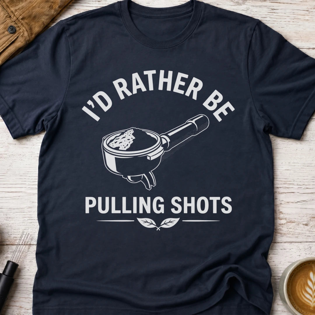 Rather Pull Shots T-Shirt