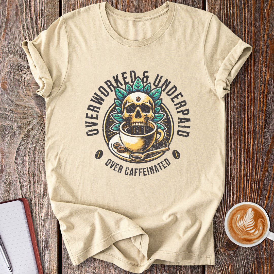 Over Caffeinated T-Shirt
