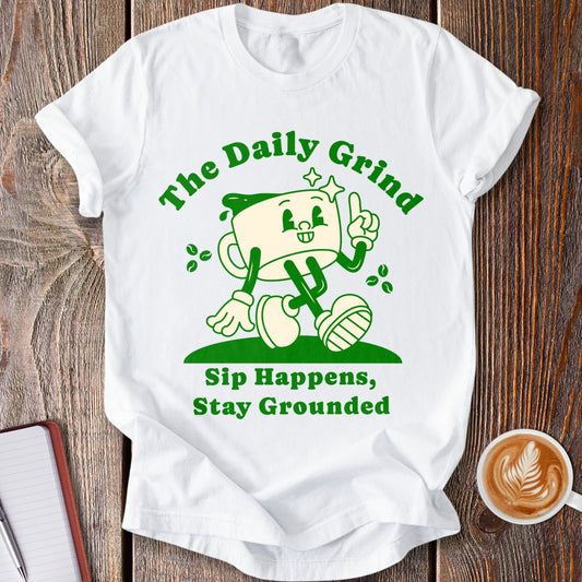 The Daily Grind T-Shirt