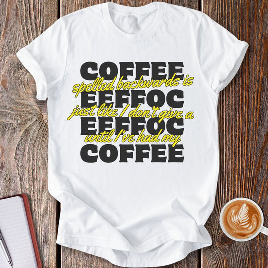 Coffee Backwards T-Shirt